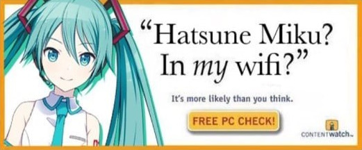 Hatsune Miku? In my wifi? It's more likely than you think. FREE PC CHECK!